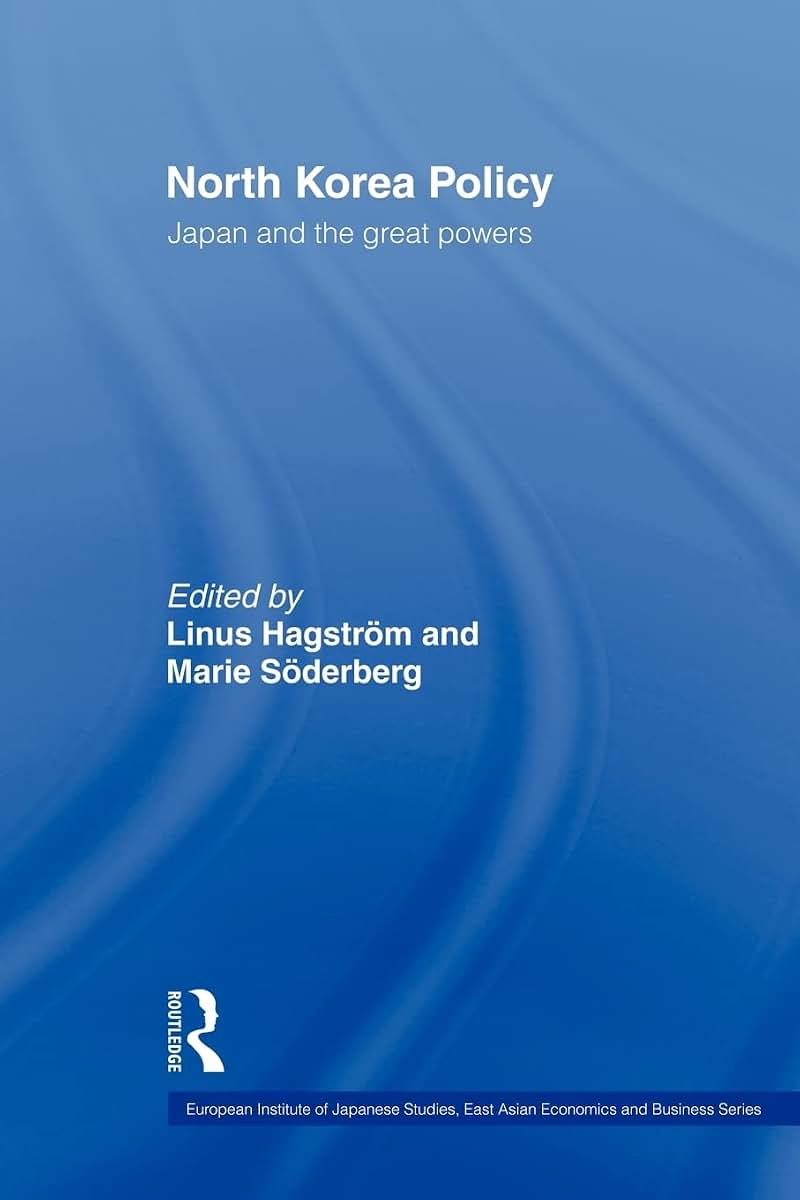 North Korea Policy (European Institute of Japanese Studies East Asian Economics and Business Series)