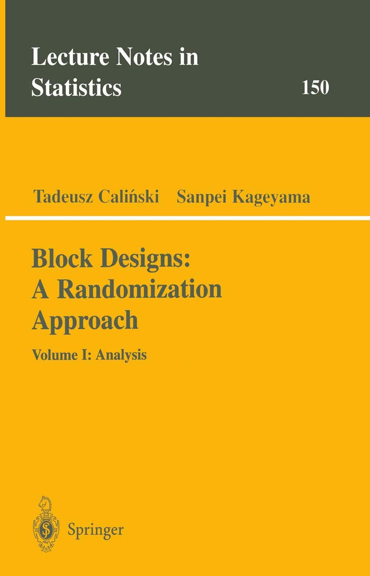 Block Designs: A Randomization Approach: Volume I: Analysis (Lecture Notes in Statistics, 150)