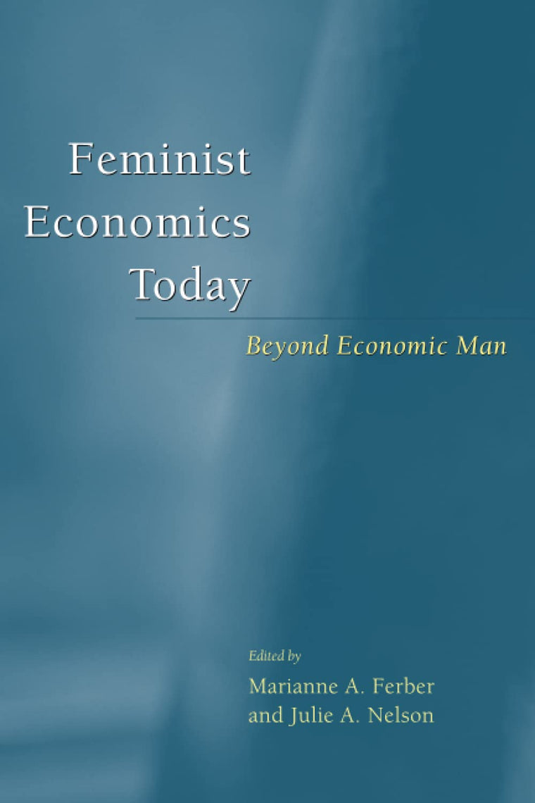 Feminist Economics Today: Beyond Economic Man