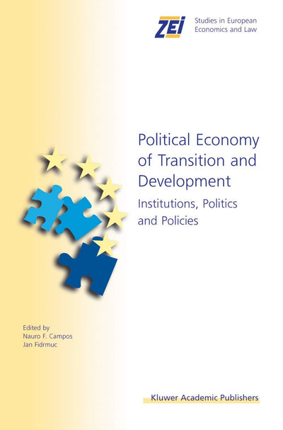 Political Economy of Transition and Development: Institutions, Politics and Policies (ZEI Studies in European Economics and Law, 5)