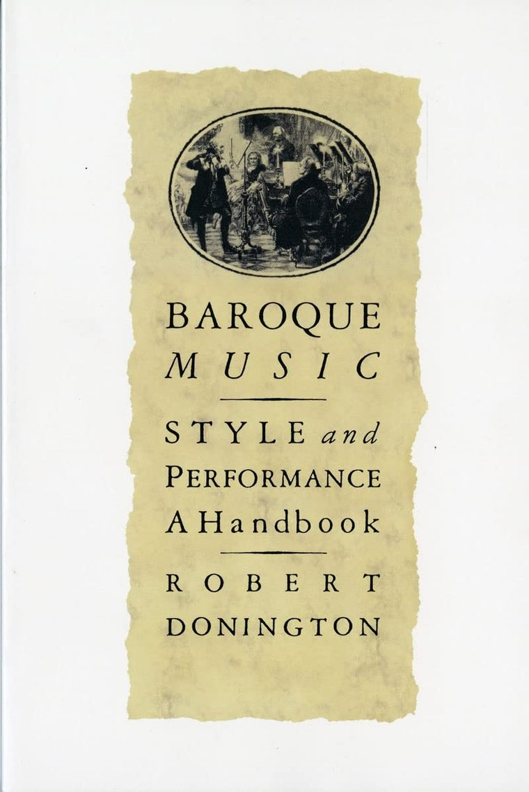 Baroque Music: Style and Performance: A Handbook