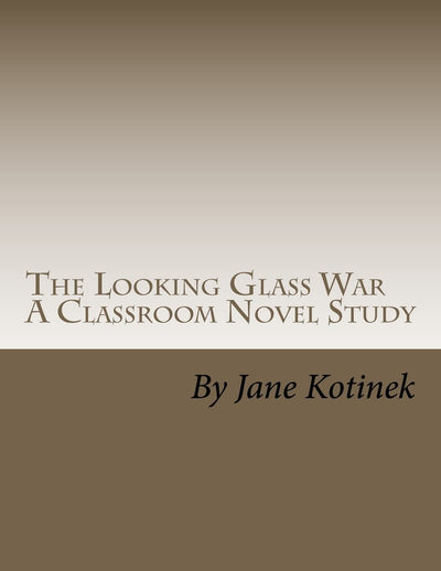 The Looking Glass War A Classroom Novel Study