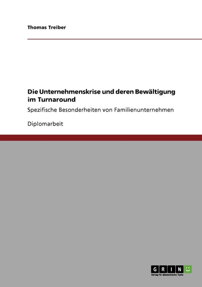 Die Unternehmenskrise und deren Bewltigung im Turnaround: Spezifische Besonderheiten von Familienunternehmen (German Edition)