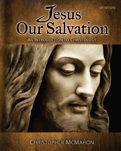 Jesus Our Salvation: An Introduction to Christology