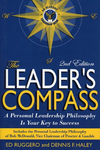 The Leader's Compass: A Personal Leadership Philosophy Is Your Key to Success