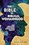 The Bible vs. Biblical Womanhood : How God's Word Consistently Affirms Gender Equality