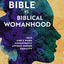 The Bible vs. Biblical Womanhood : How God's Word Consistently Affirms Gender Equality
