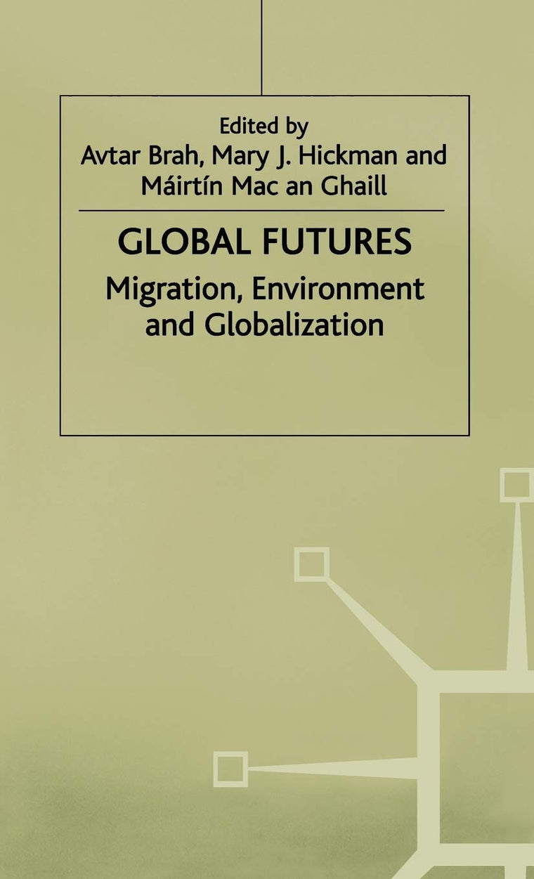 Global Futures: Migration, Environment and Globalization (Explorations in Sociology.)