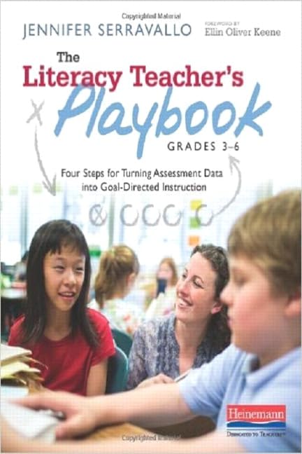 The Literacy Teacher's Playbook, Grades 3-6: Four Steps for Turning Assessment Data into Goal-Directed Instruction