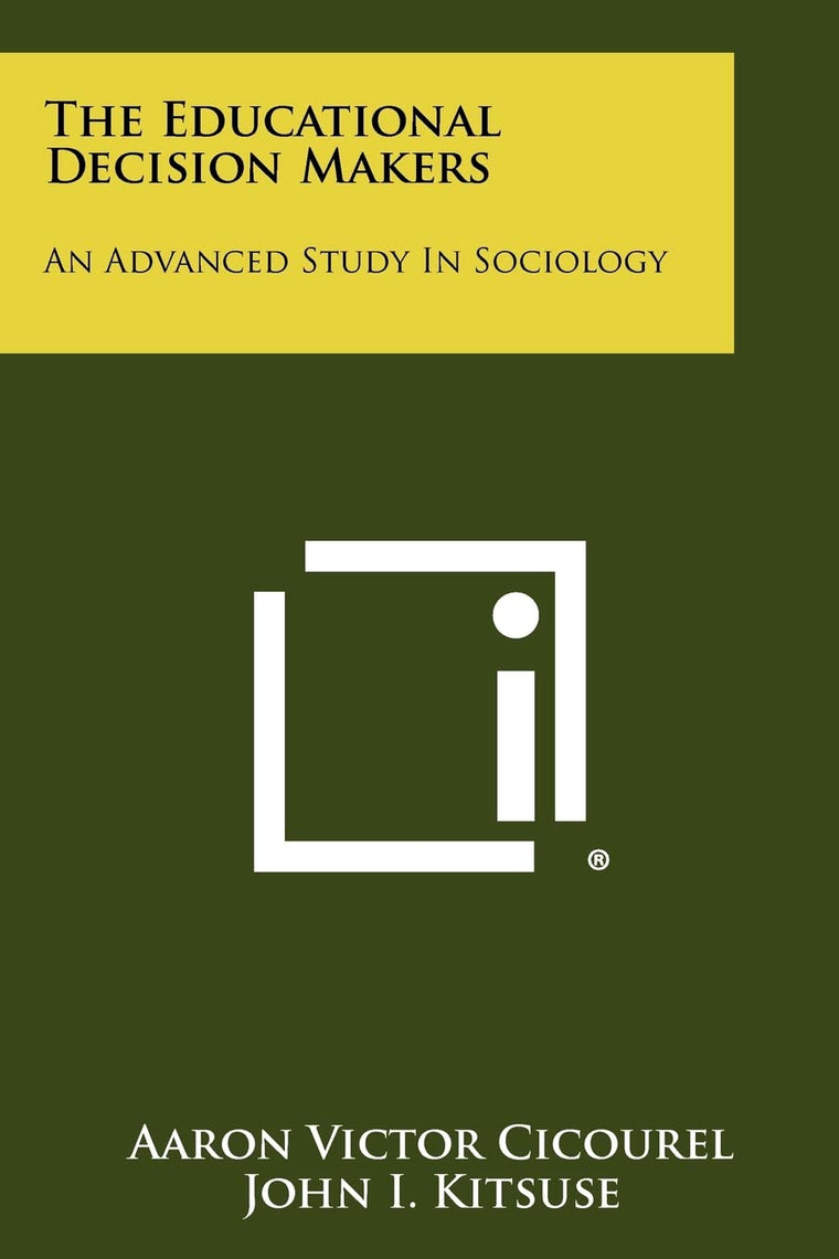 The Educational Decision Makers: An Advanced Study in Sociology
