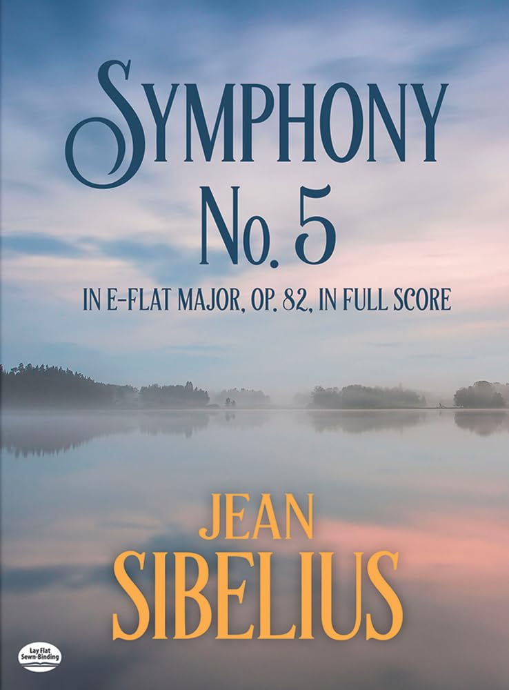 Symphony No. 5 in E-Flat Major, Op. 82, in Full Score by Jean Sibelius