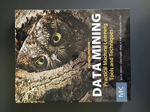 Data Mining: Practical Machine Learning Tools and Techniques (Morgan Kaufmann Series in Data Management Systems)