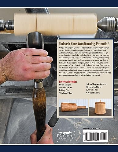 Complete Starter Guide to Woodturning on the Lathe: Everything You Need to Know Plus 8 Projects to Get You Started (Fox Chapel Publishing) How to Turn for Beginner to Intermediate Woodworkers