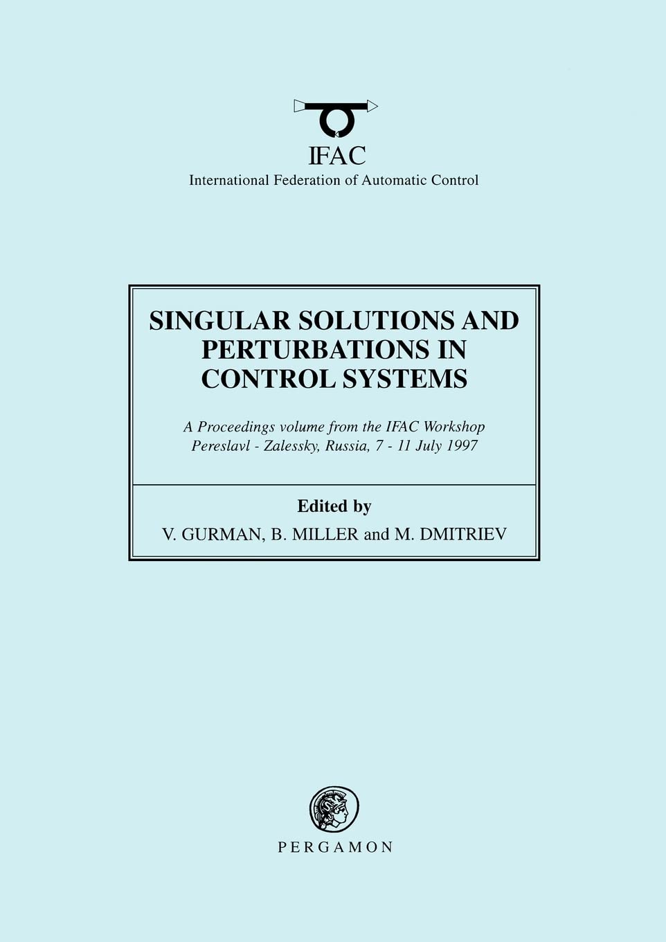 Singular Solutions and Perturbations in Control Systems (IFAC Proceedings Volumes)