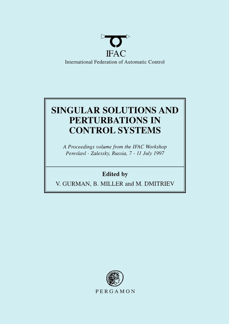 Singular Solutions and Perturbations in Control Systems (IFAC Proceedings Volumes)