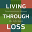 Living Through Loss: Interventions Across the Life Span (Foundations of Social Work Knowledge)