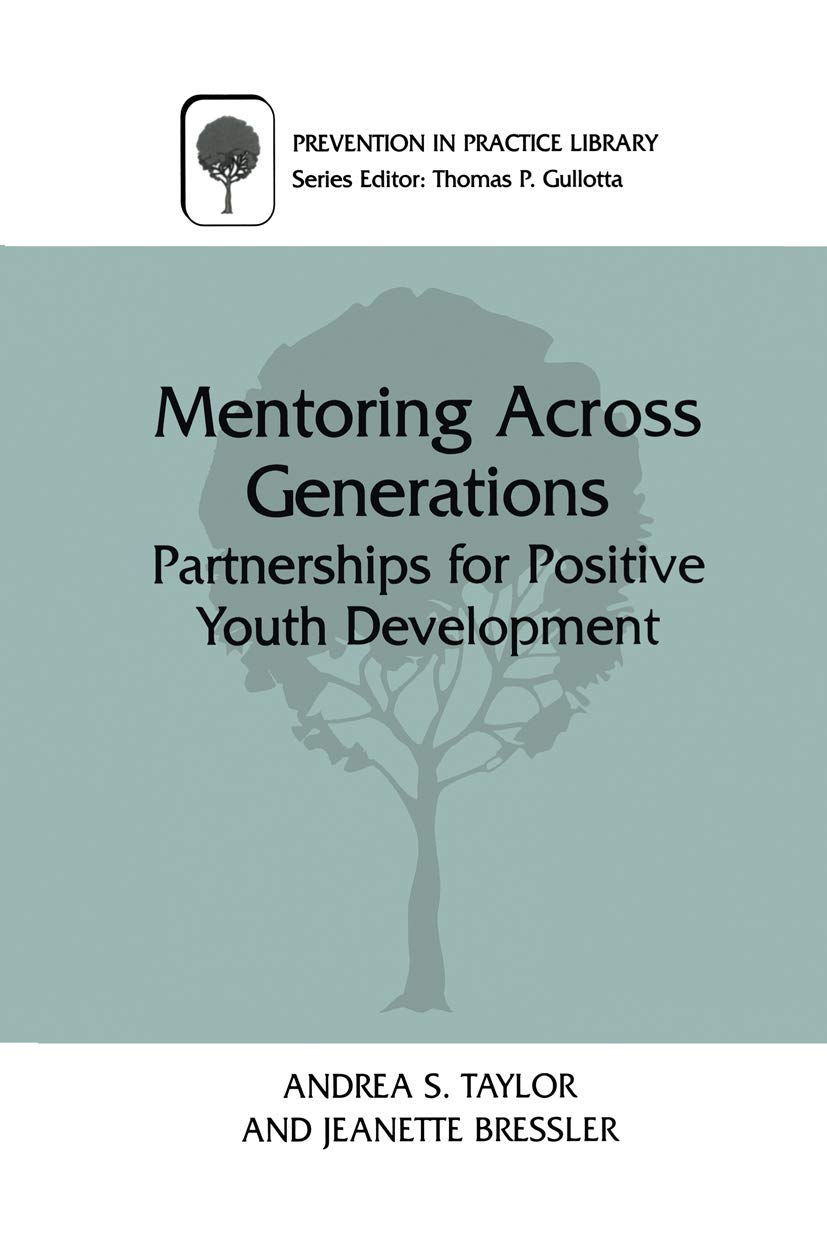 Mentoring Across Generations: Partnerships for Positive Youth Development (Prevention in Practice Library)