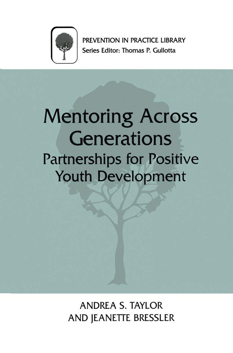 Mentoring Across Generations: Partnerships for Positive Youth Development (Prevention in Practice Library)