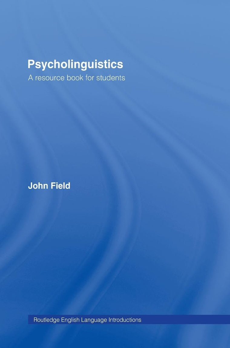 Psycholinguistics: A Resource Book for Students (Routledge English Language Introductions)
