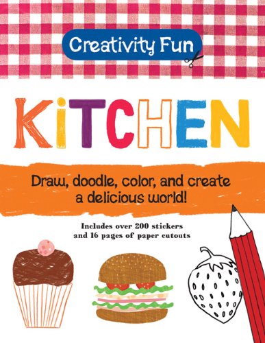 Creativity Fun: Kitchen: Draw, Doodle, Color, and Create a Delicious World!