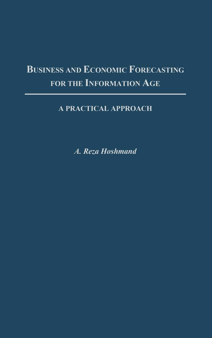 Business and Economic Forecasting for the Information Age: A Practical Approach