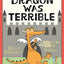 Dragon Was Terrible