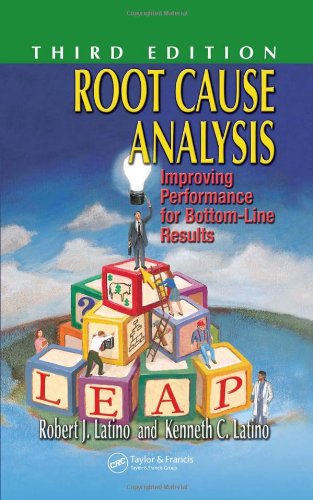 Root Cause Analysis: Improving Performance for Bottom-Line Results, Third Edition