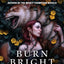 Burn Bright (Alpha and Omega)