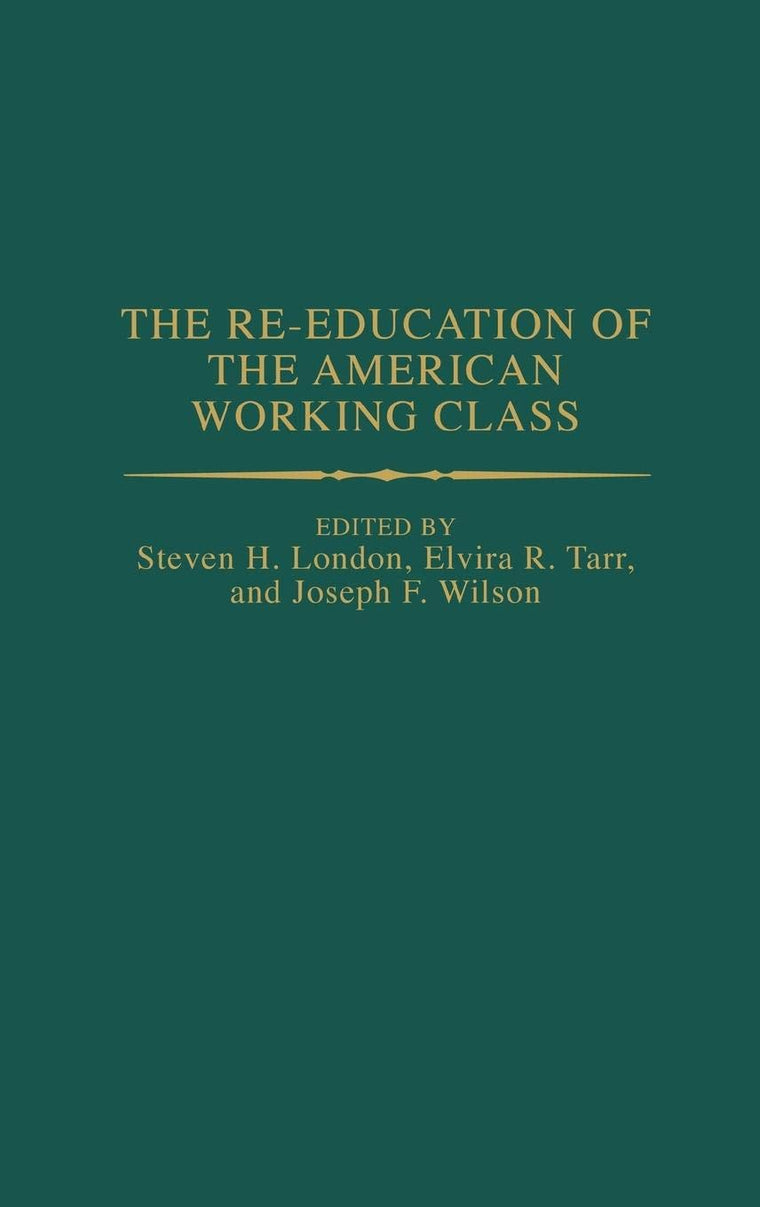 The Re-education of the American Working Class