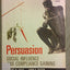 Persuasion: Social Influence and Compliance Gaining, 5e