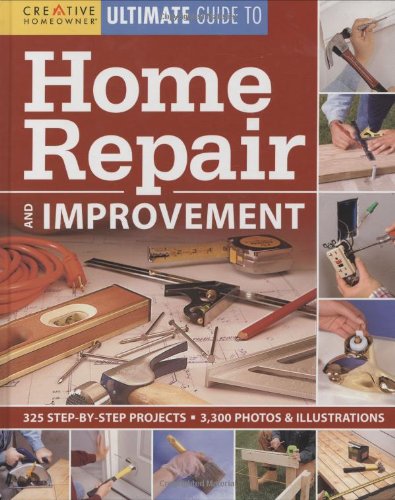 Creative Homeowner Ultimate Guide to Home Repair and Improvement