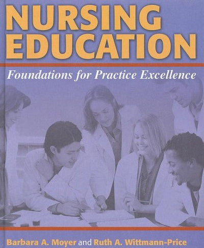 Nursing Education: Foundations for Practice Excellence