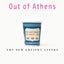 Out of Athens: The New Ancient Greeks