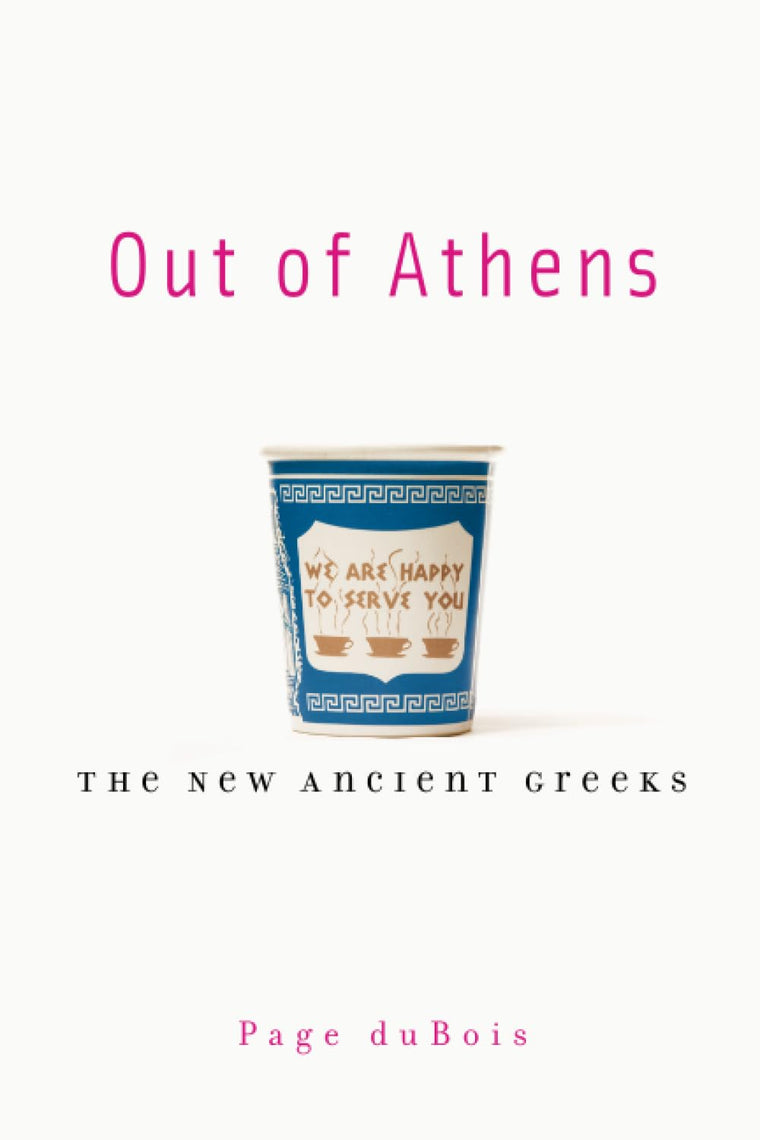 Out of Athens: The New Ancient Greeks