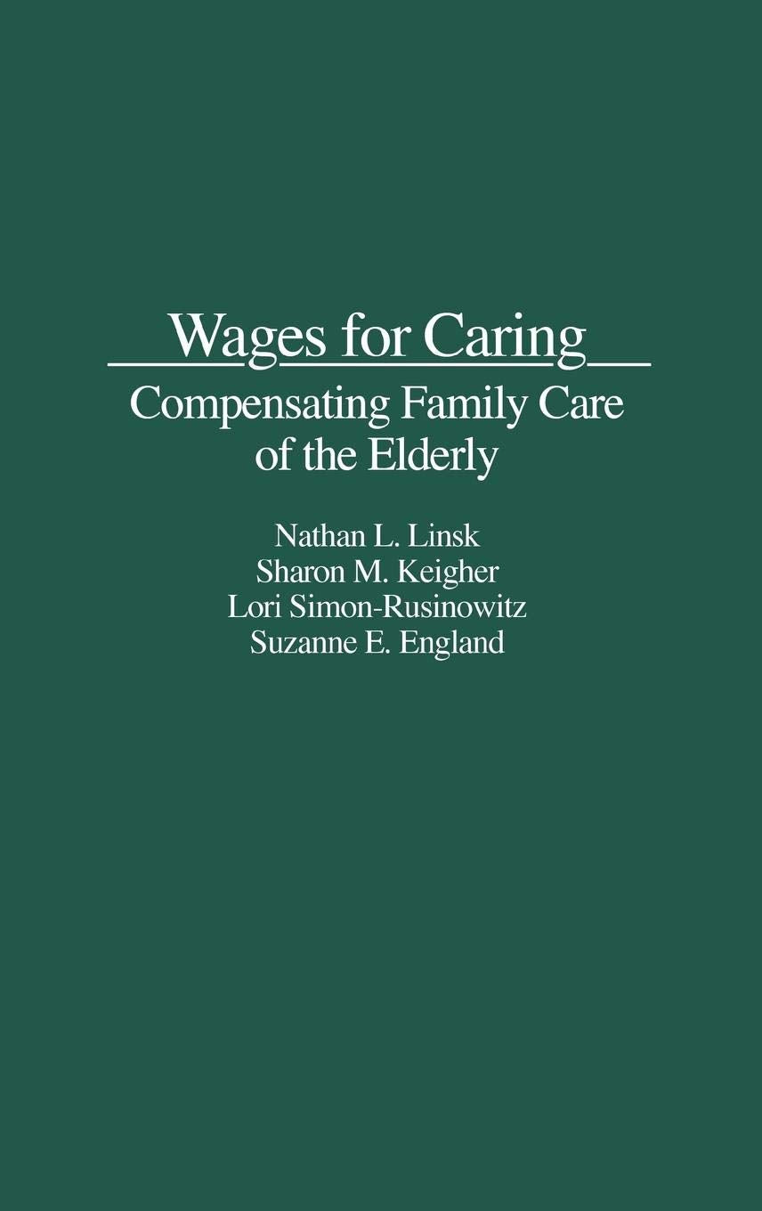 Wages for Caring: Compensating Family Care of the Elderly