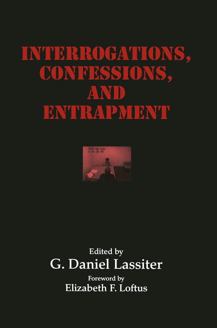 Interrogations, Confessions, and Entrapment (Perspectives in Law & Psychology, 20)