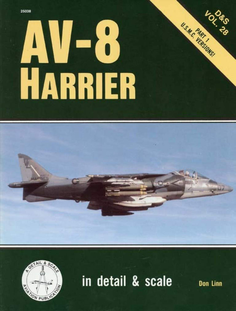 AV-8 Harrier in Detail & Scale, Part 1: USMC Versions (D&S, Vol. 28)