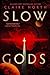 Slow Gods