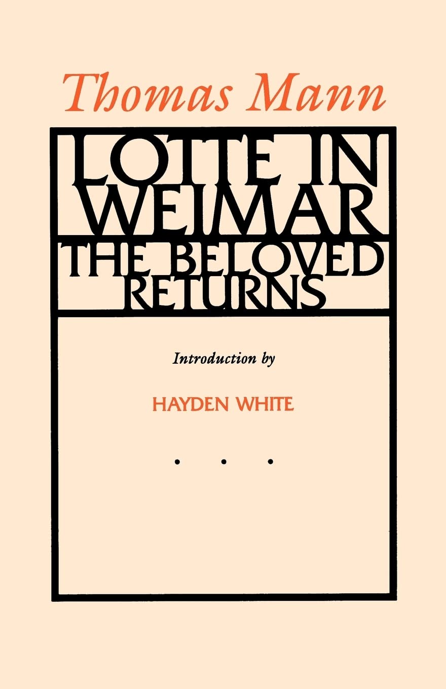 Lotte in Weimar: The Beloved Returns by Mann, Thomas