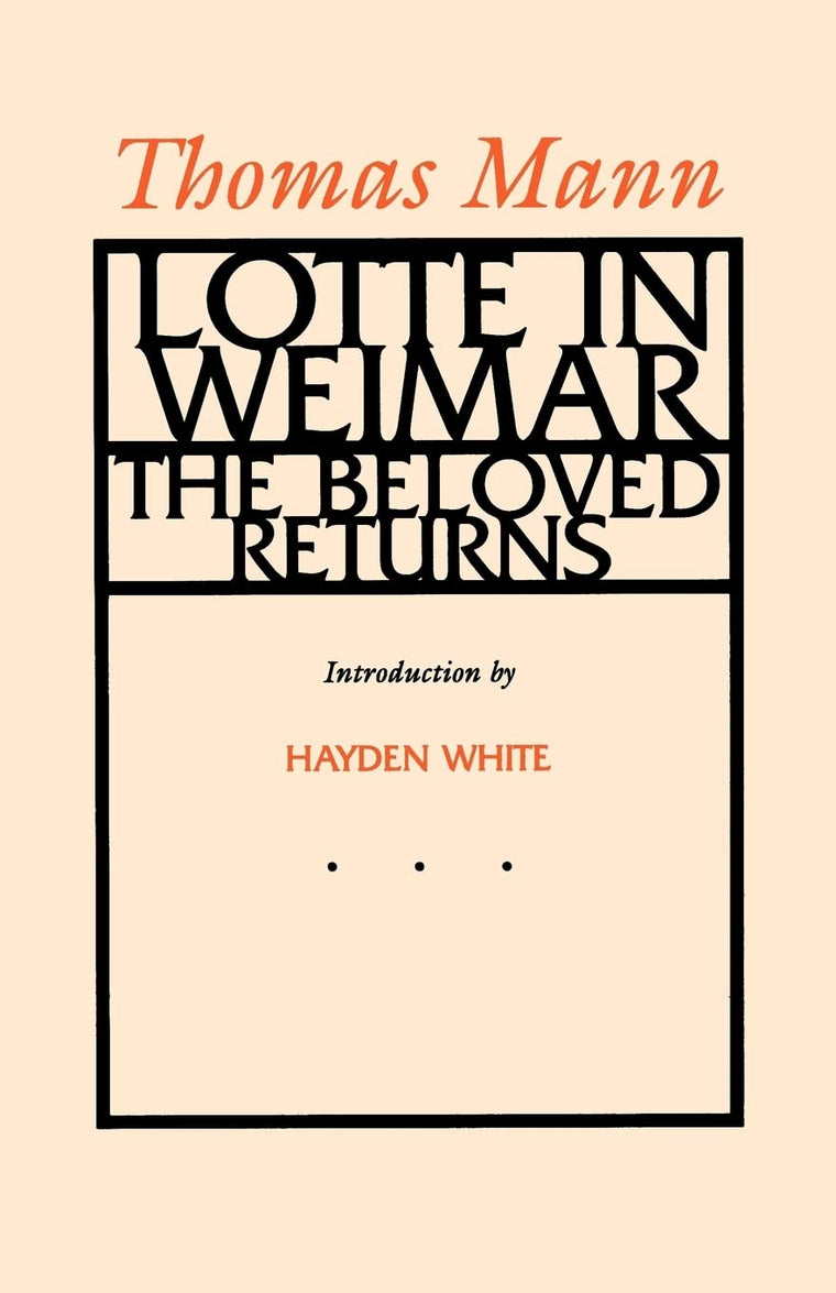 Lotte in Weimar: The Beloved Returns by Mann, Thomas