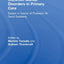 Common Mental Disorders in Primary Care: Essays in Honour of Professor David Goldberg