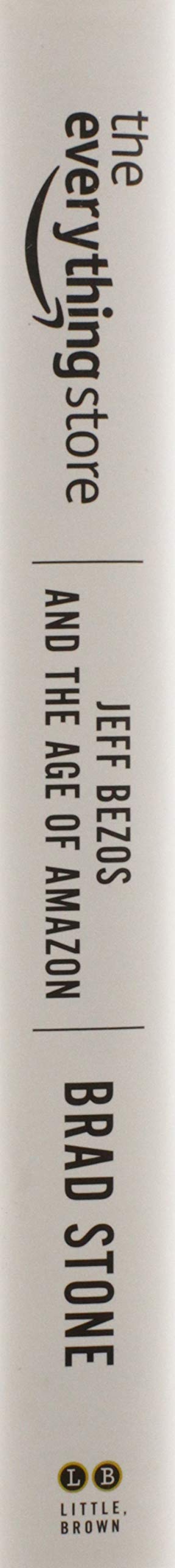 The Everything Store: Jeff Bezos and the Age of Amazon by St