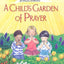 A Child's Garden of Prayer: A Classic Collection