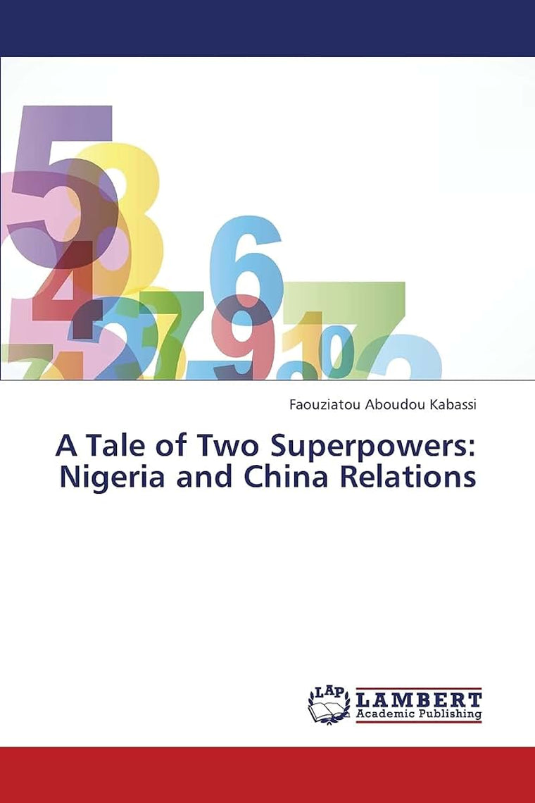 A Tale of Two Superpowers: Nigeria and China Relations