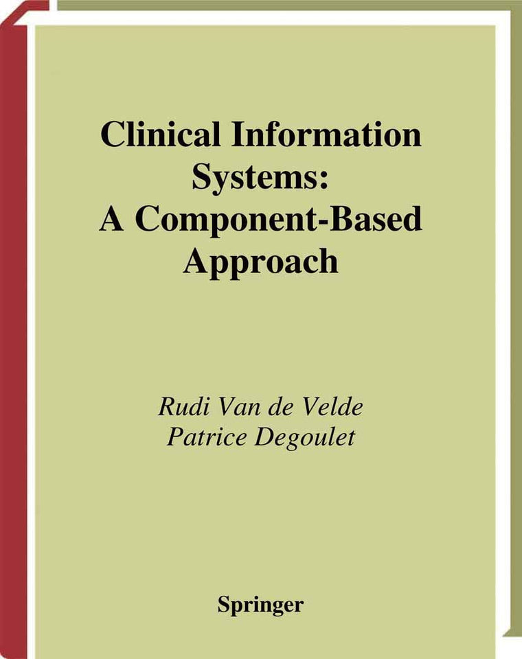 Clinical Information Systems: A Component-Based Approach (Health Informatics)