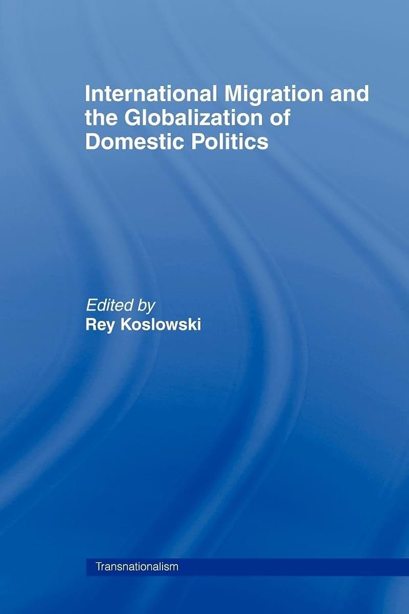 International Migration and Globalization of Domestic Politics (Routledge Research in Transnationalism)
