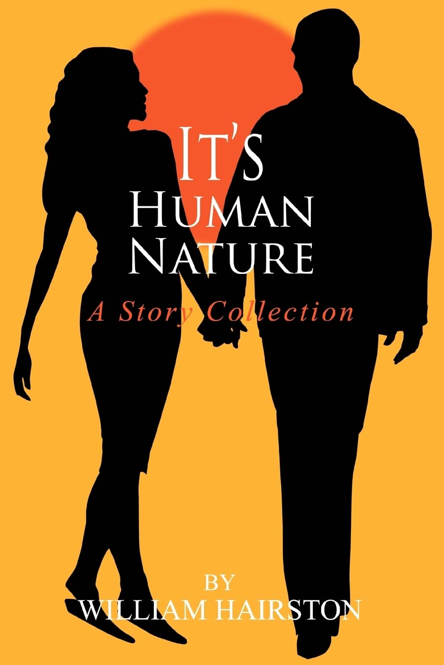 IT'S HUMAN NATURE: A STORY COLLECTION