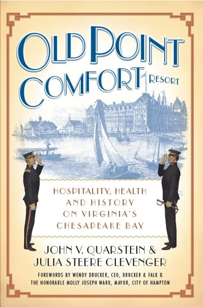 Old Point Comfort Resort:: Hospitality, Health and History on Virginia's Chesapeake Bay