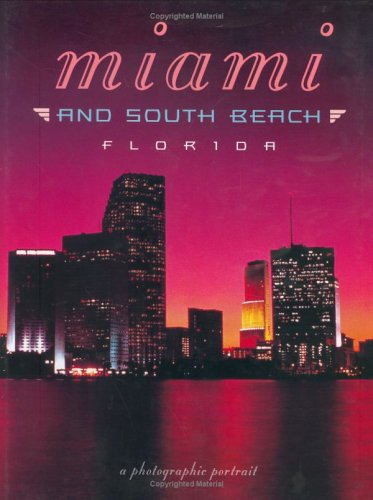 Miami & South Beach Florida: A Photographic Portrait