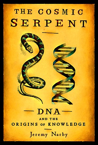 The Cosmic Serpent by Narby, Jeremy